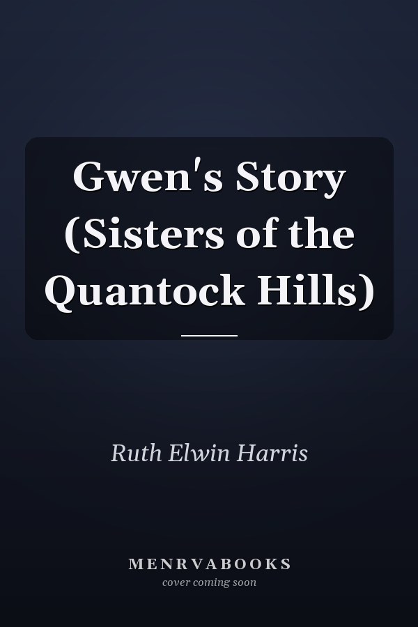 Gwen's Story (Sisters of the Quantock Hills)