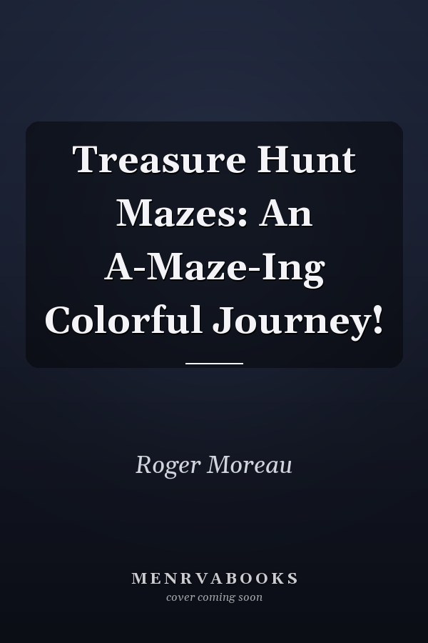 Treasure Hunt Mazes: An A-Maze-Ing Colorful Journey!