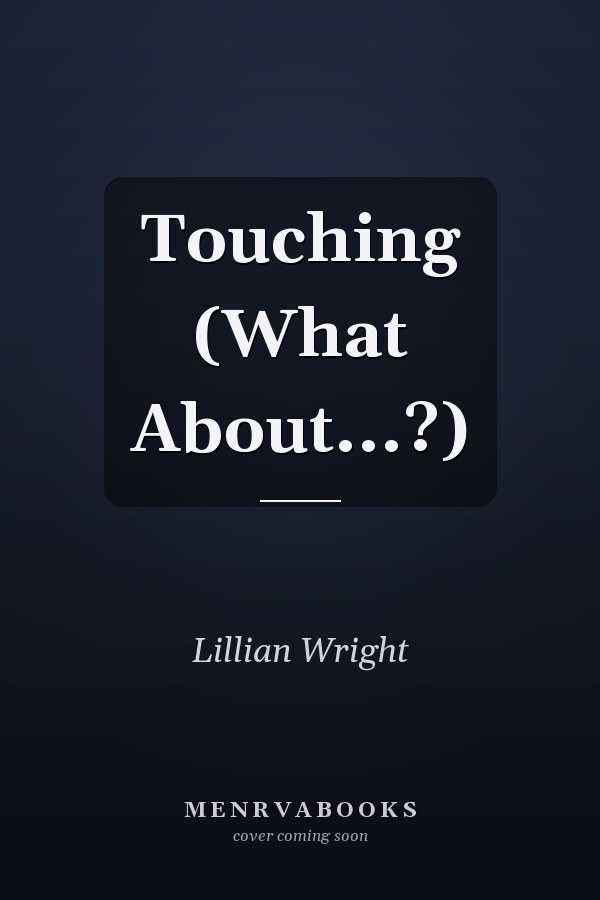 Touching (What About...?)