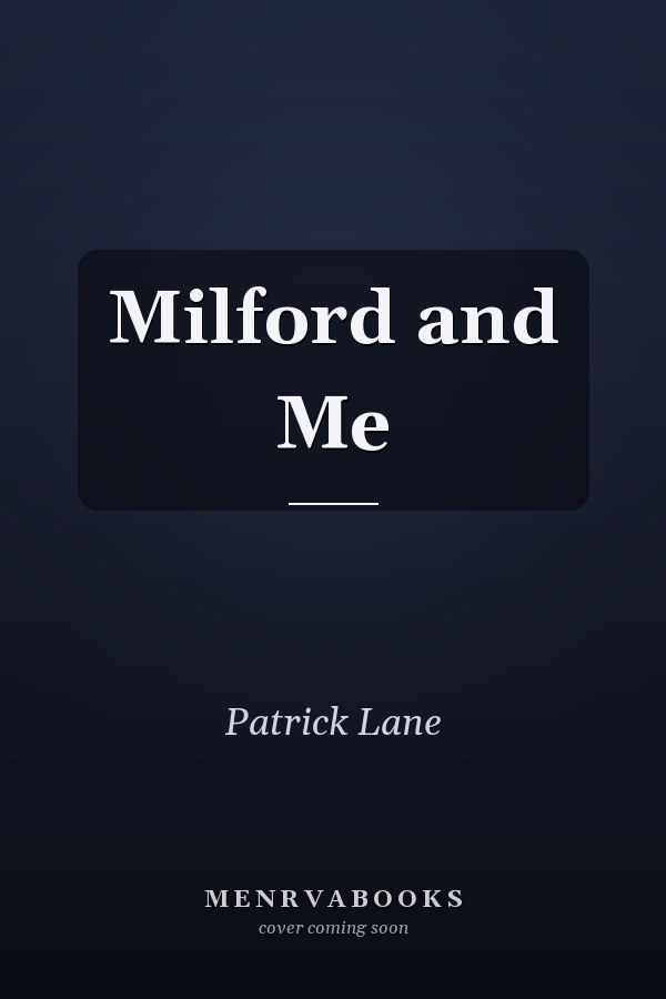 Milford and Me
