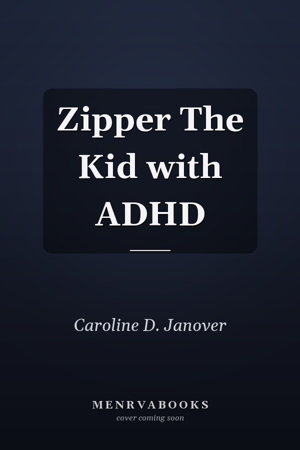 Zipper The Kid with ADHD