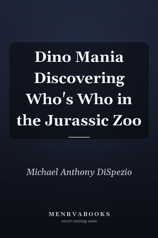 Dino Mania Discovering Who's Who in the Jurassic Zoo