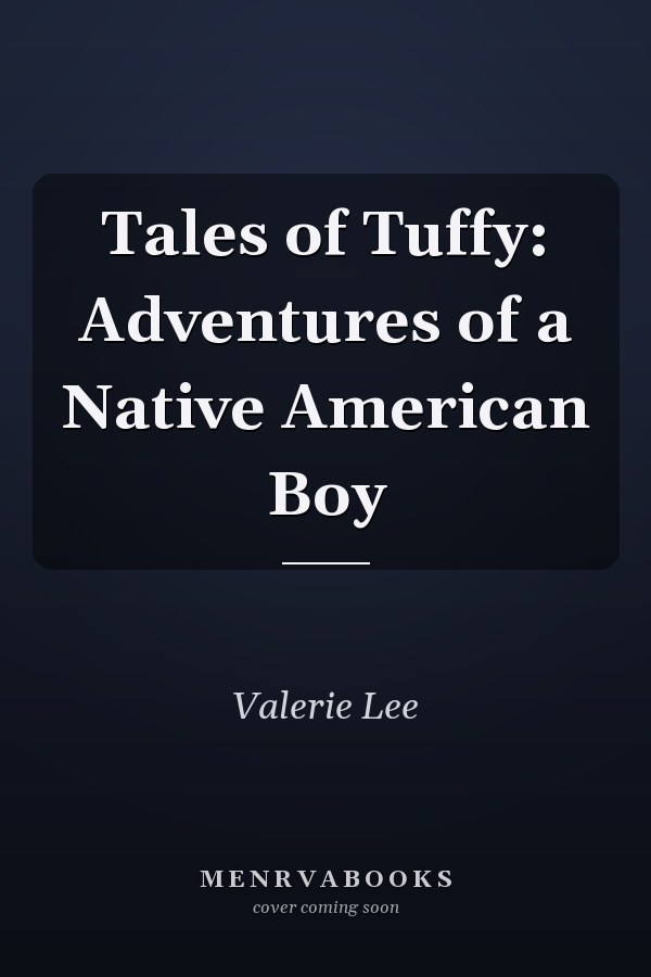 Tales of Tuffy: Adventures of a Native American Boy