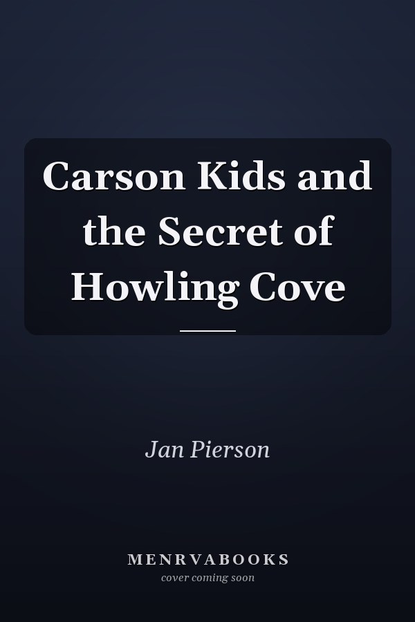 Carson Kids and the Secret of Howling Cove