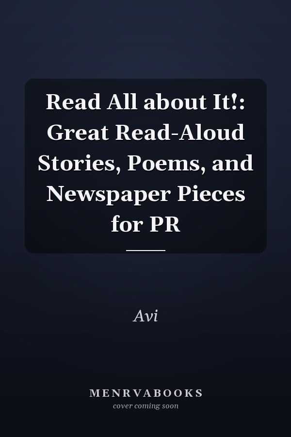Read All about It!: Great Read-Aloud Stories, Poems, and Newspaper Pieces for PR