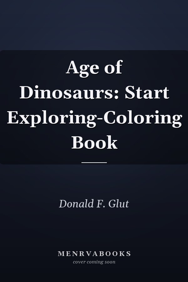 Age of Dinosaurs: Start Exploring-Coloring Book