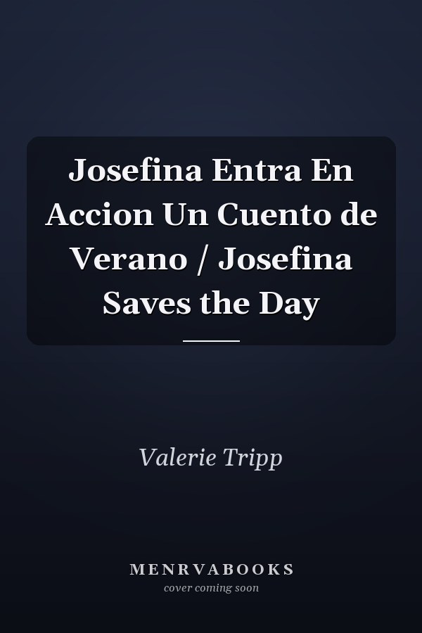 Josefina Entra En Accion Un Cuento de Verano / Josefina Saves the Day
