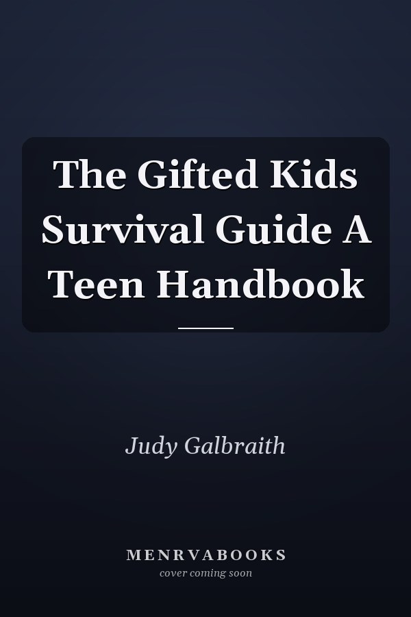 The Gifted Kids Survival Guide A Teen Handbook