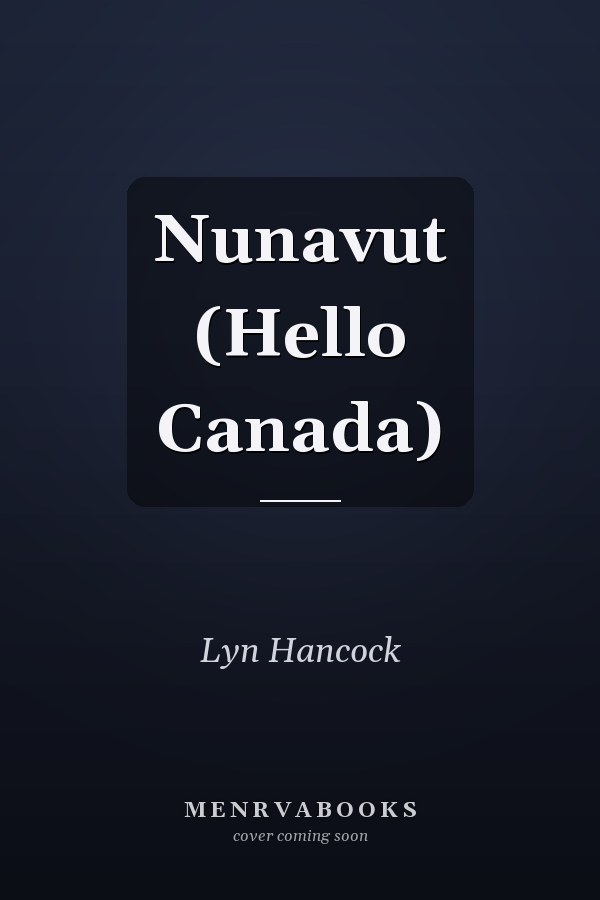 Nunavut (Hello Canada)