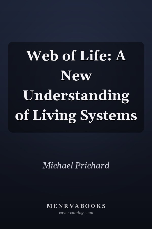 Web of Life: A New Understanding of Living Systems