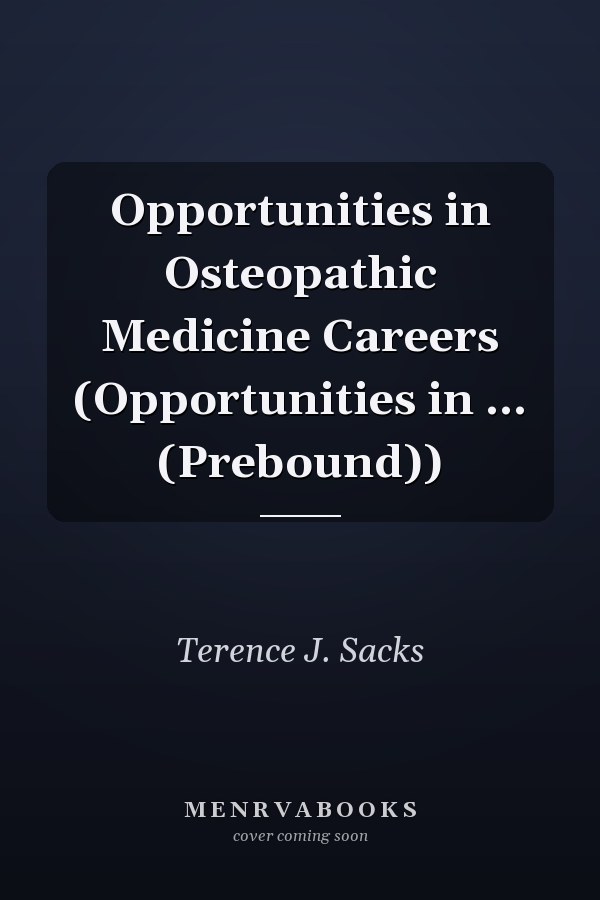 Opportunities in Osteopathic Medicine Careers (Opportunities in ... (Prebound))