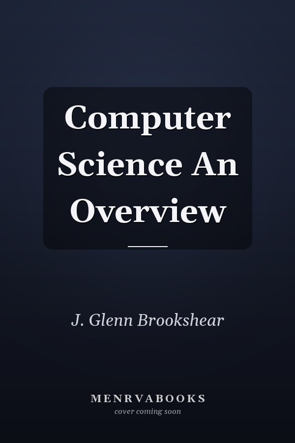 Computer Science An Overview