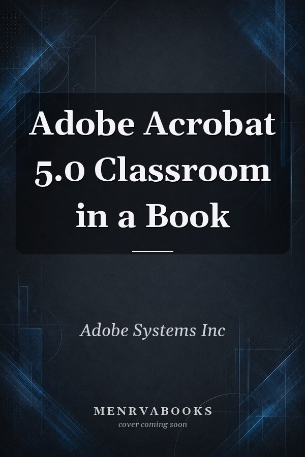 Adobe Acrobat 5.0 Classroom in a Book
