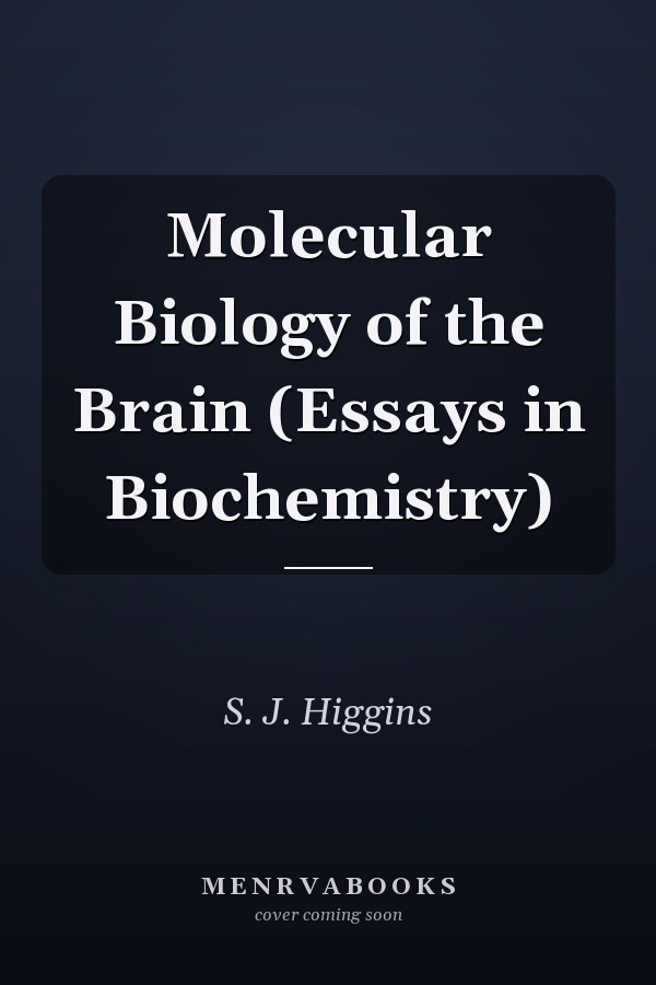 Molecular Biology of the Brain (Essays in Biochemistry)