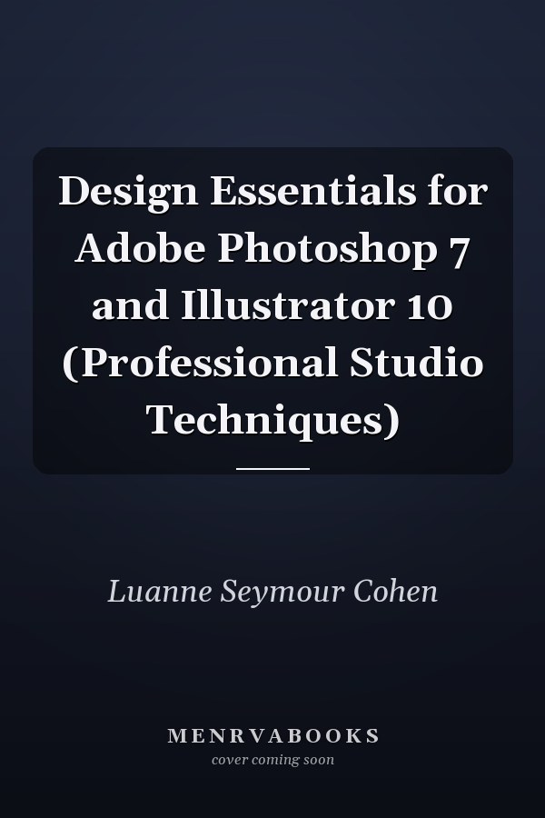 Design Essentials for Adobe Photoshop 7 and Illustrator 10 (Professional Studio Techniques)