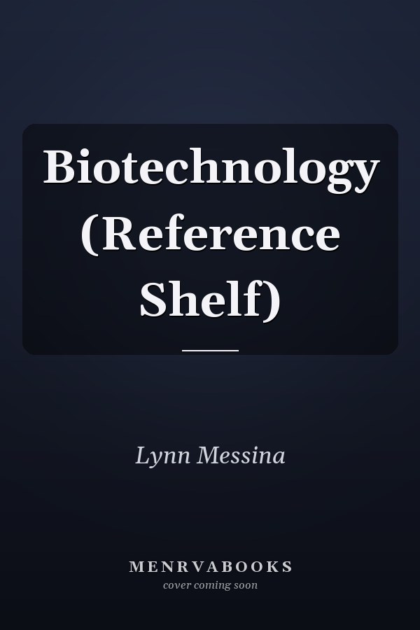 Biotechnology (Reference Shelf)