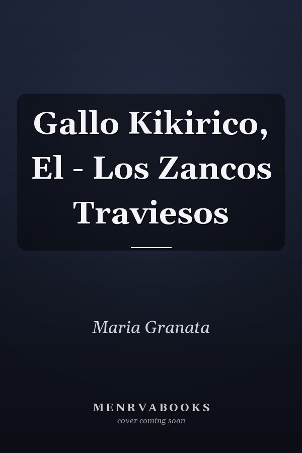 Gallo Kikirico, El - Los Zancos Traviesos