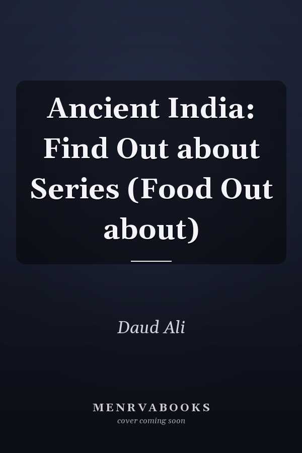 Ancient India: Find Out about Series (Food Out about)