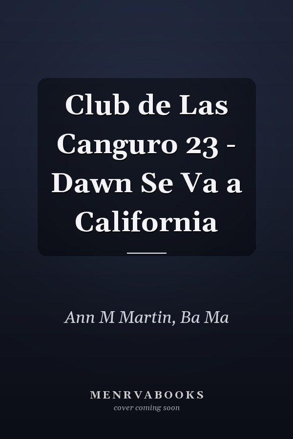 Club de Las Canguro 23 - Dawn Se Va a California