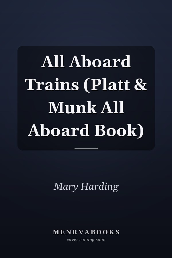 All Aboard Trains (Platt & Munk All Aboard Book)