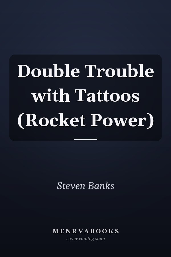 Double Trouble with Tattoos (Rocket Power)