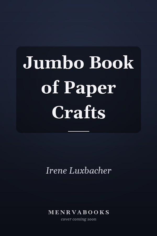 Jumbo Book of Paper Crafts