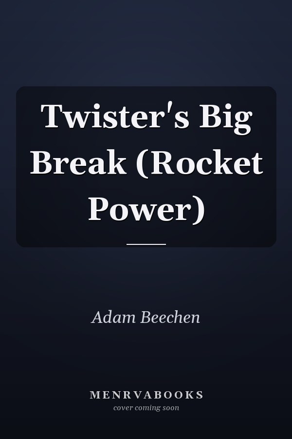 Twister's Big Break (Rocket Power)