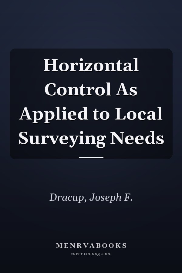 Horizontal Control As Applied to Local Surveying Needs