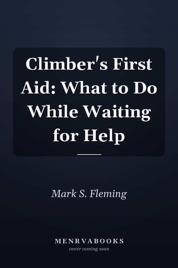 Climber's First Aid: What to Do While Waiting for Help