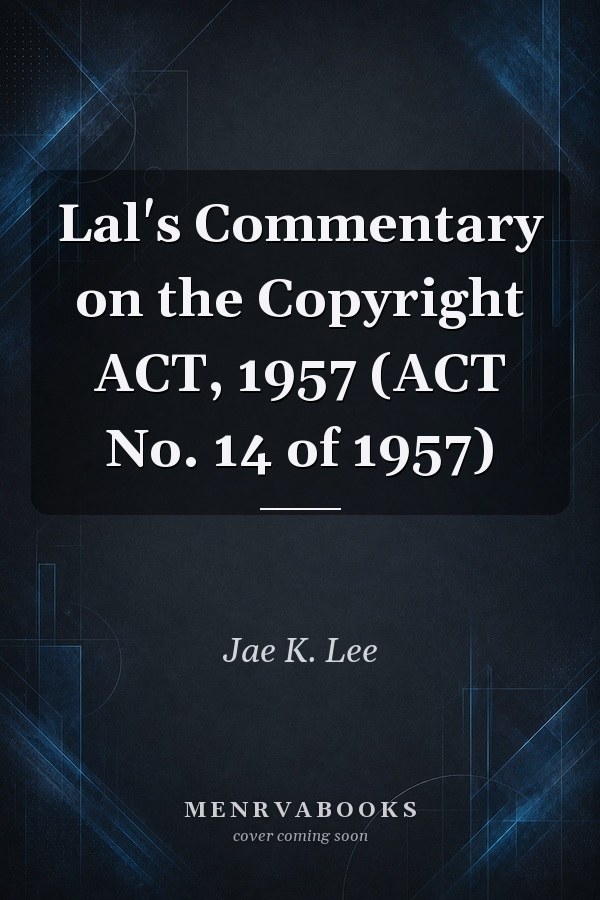 Lal's Commentary on the Copyright ACT, 1957 (ACT No. 14 of 1957)