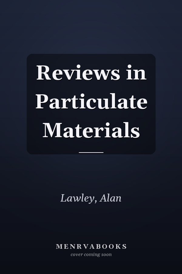 Reviews in Particulate Materials
