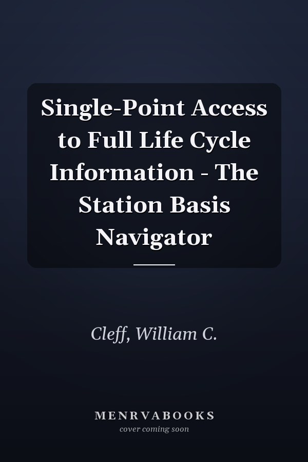 Single-Point Access to Full Life Cycle Information - The Station Basis Navigator