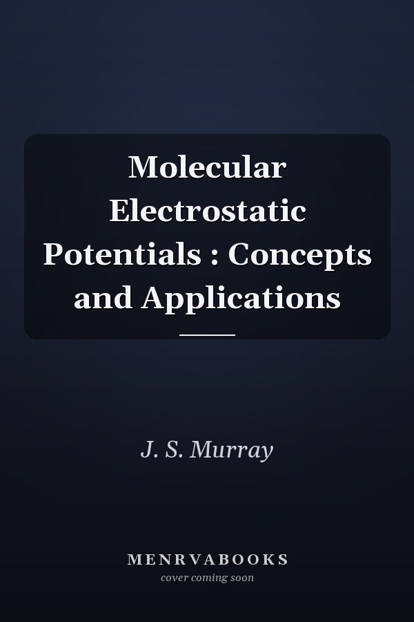 Molecular Electrostatic Potentials : Concepts and Applications