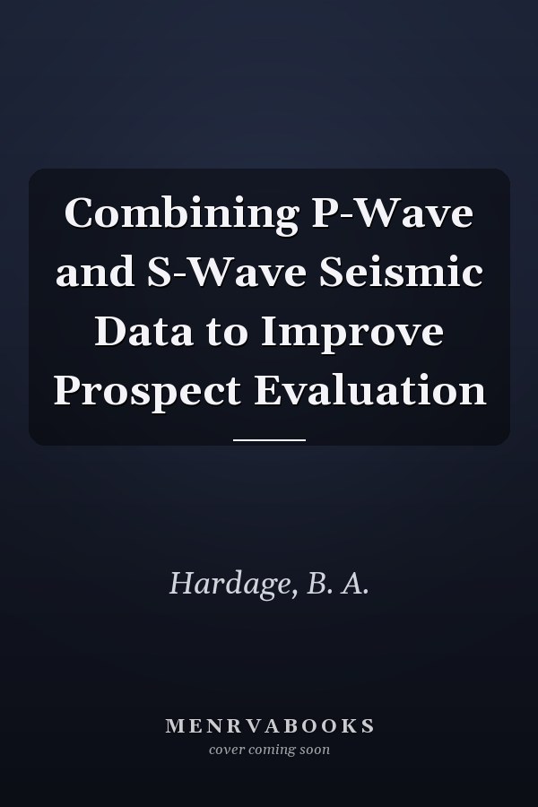 Combining P-Wave and S-Wave Seismic Data to Improve Prospect Evaluation