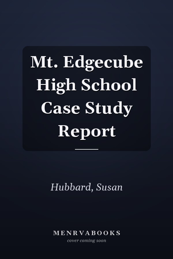 Mt. Edgecube High School Case Study Report