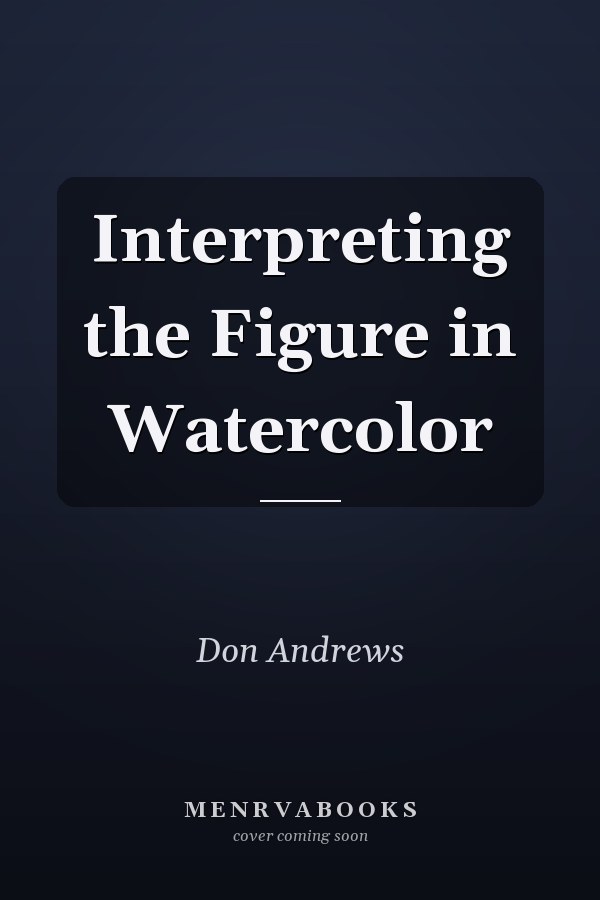 Interpreting the Figure in Watercolor