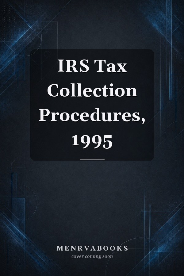 IRS Tax Collection Procedures, 1995