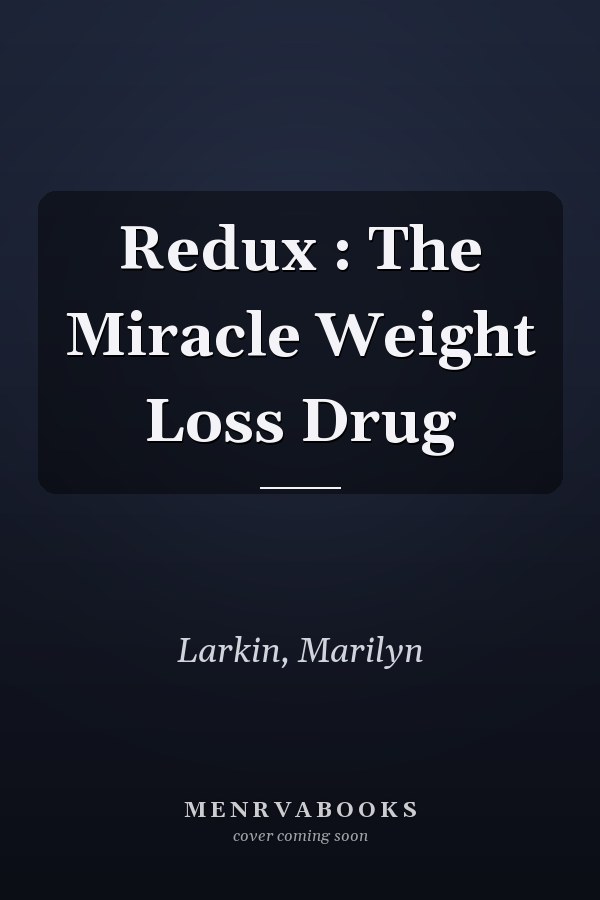 Redux : The Miracle Weight Loss Drug