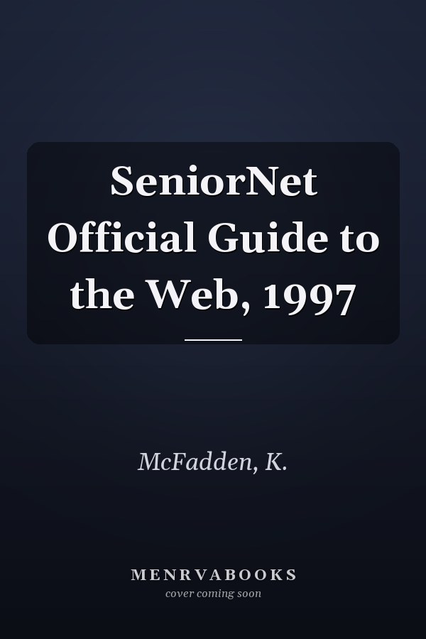 SeniorNet Official Guide to the Web, 1997