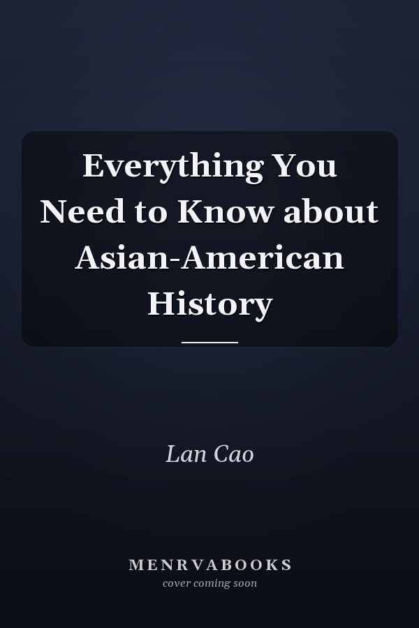 Everything You Need to Know about Asian-American History
