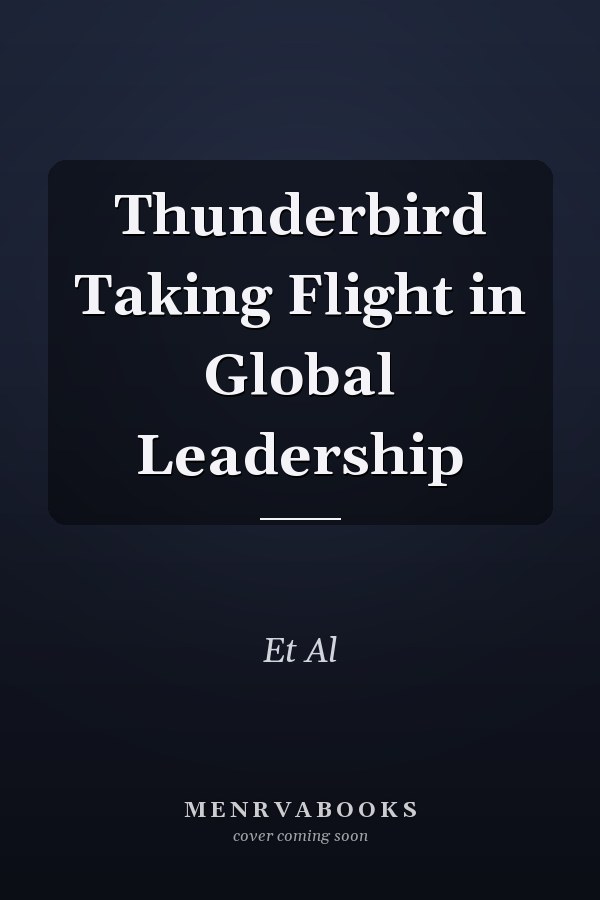 Thunderbird Taking Flight in Global Leadership
