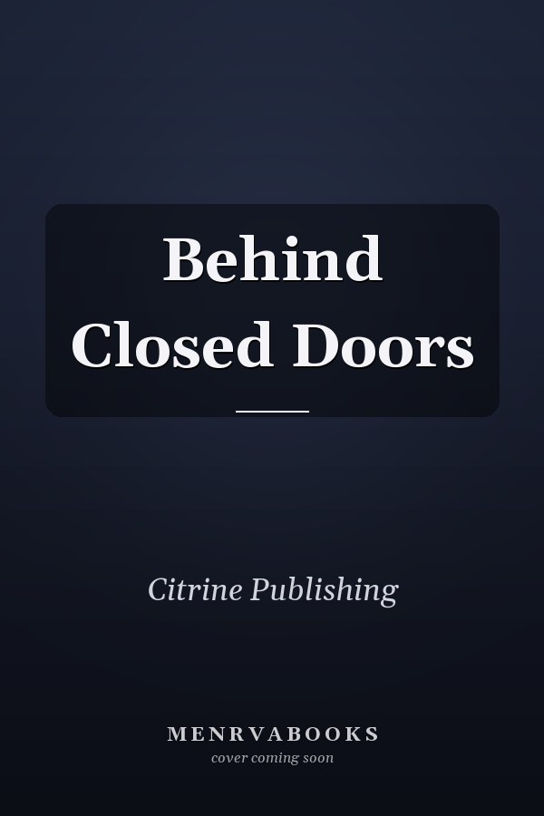 Behind Closed Doors