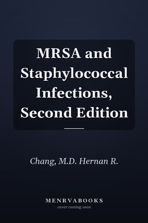 MRSA and Staphylococcal Infections, Second Edition
