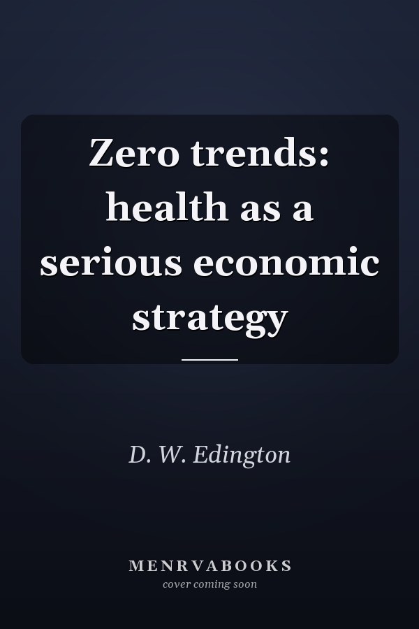 Zero trends: health as a serious economic strategy