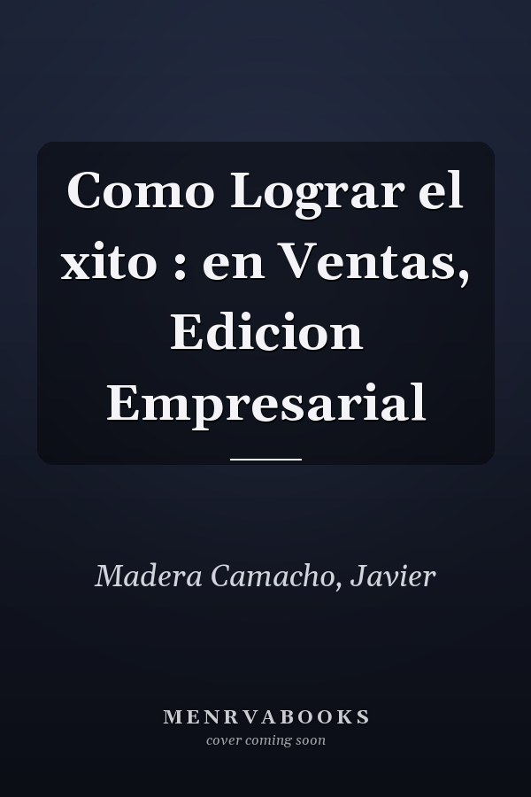 Como Lograr el xito : en Ventas, Edicion Empresarial