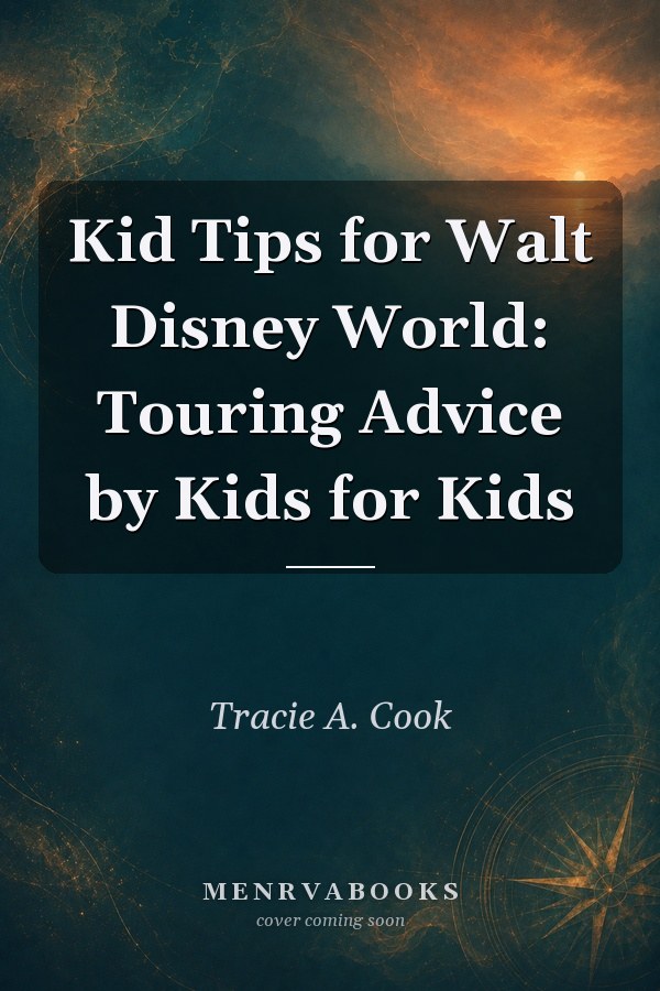 Kid Tips for Walt Disney World: Touring Advice by Kids for Kids