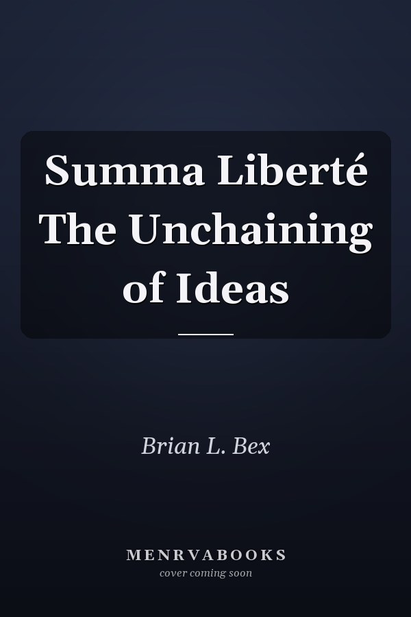 Summa Liberté The Unchaining of Ideas