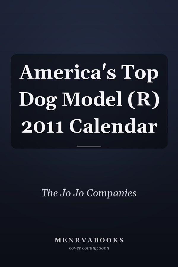 America's Top Dog Model (R) 2011 Calendar