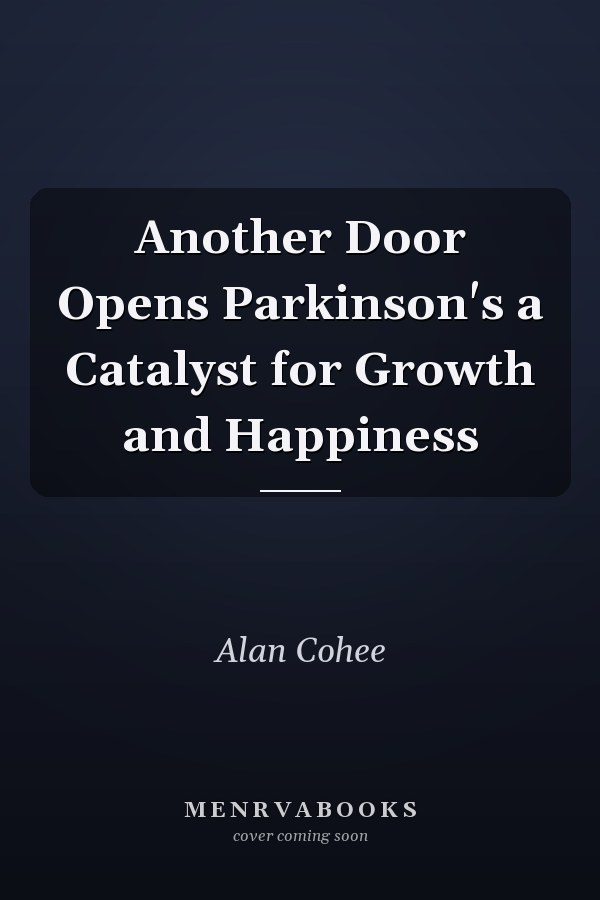 Another Door Opens Parkinson's a Catalyst for Growth and Happiness