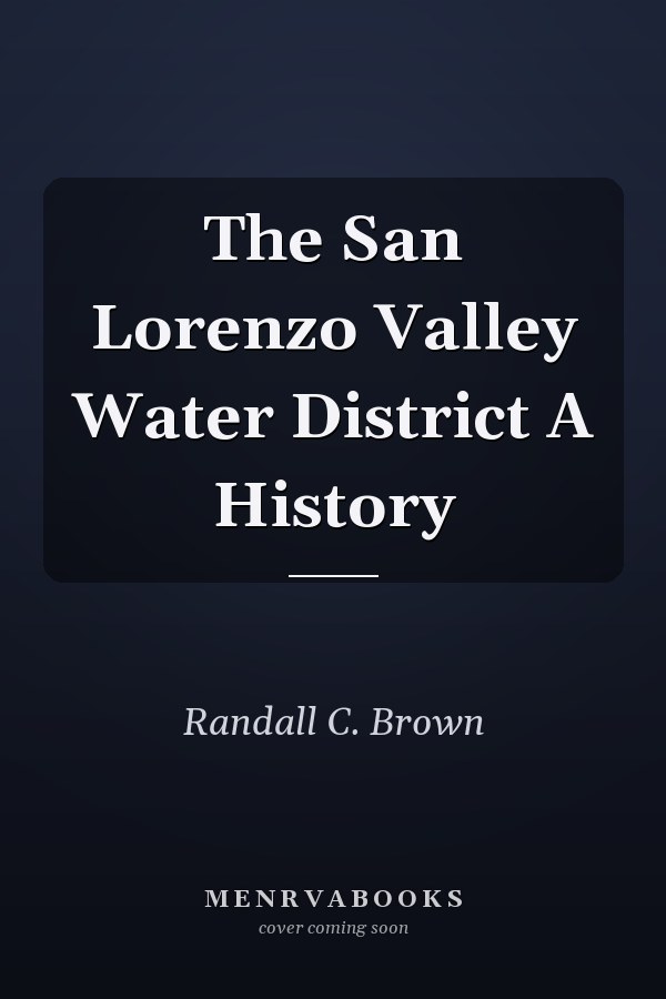 The San Lorenzo Valley Water District A History